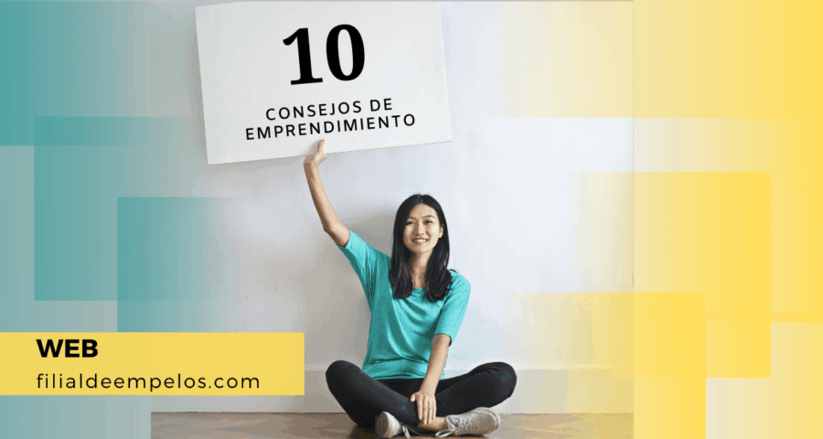 10 consejos para poner en marcha tu Emprendimiento %
