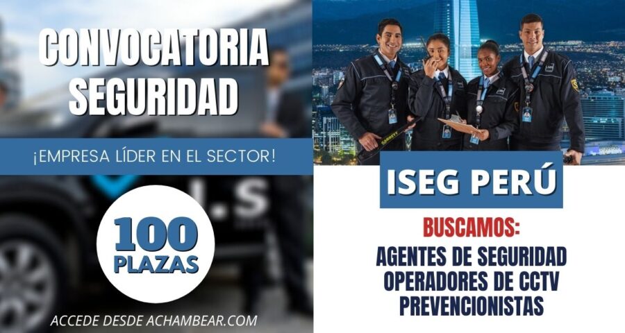 AGENTES DE SEGURIDAD son requeridos en la empresa ISEG PERÚ