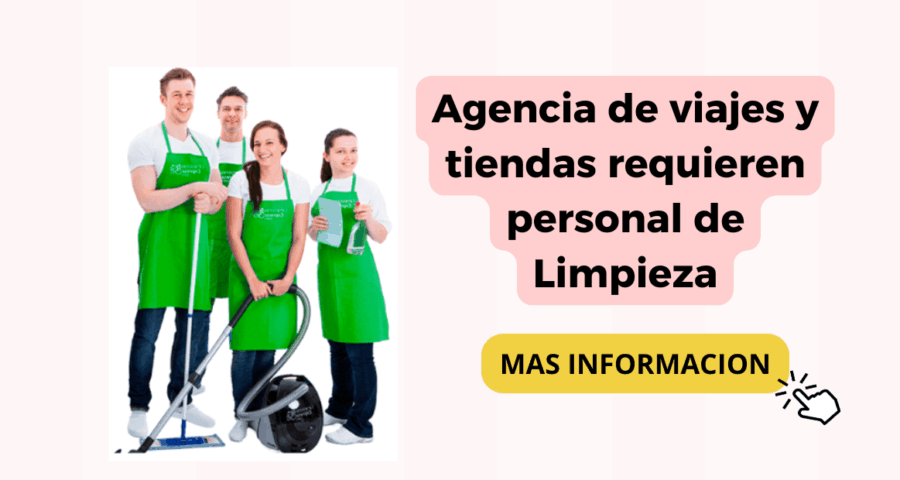 Agencia de viajes y tiendas requieren personal de limpieza