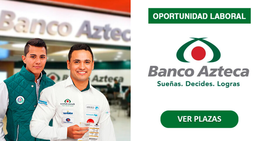 Banco Azteca ofrece oportunidades de empleos para todos | Conócelos aquí