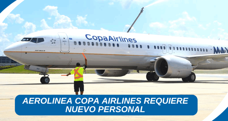 Bolsa de trabajo: Entérate cuales son los requisitos para trabajar en copa Airlines Latinoamérica