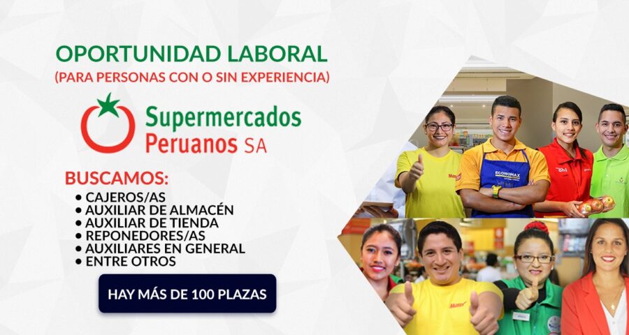 Bolsa de trabajo, Supermercados Peruanos busca personal para áreas de (Cajas, almacén, entre otros)