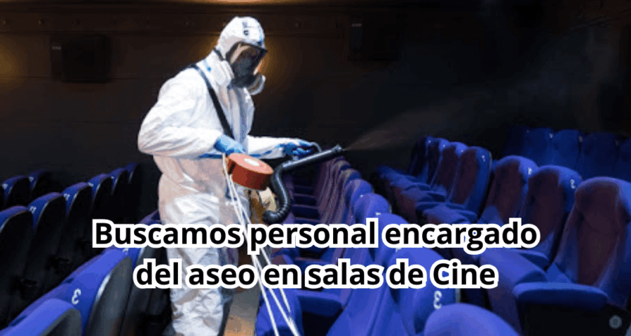 Buscamos personal encargado del aseo en salas de Cine