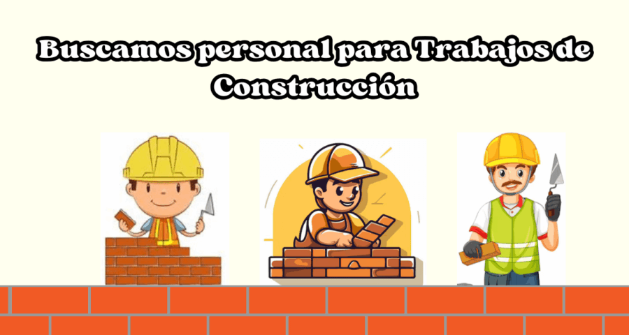 Buscamos personal para Trabajos de Construcción