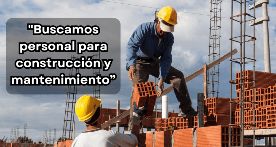 Buscamos personal para construcción y mantenimiento