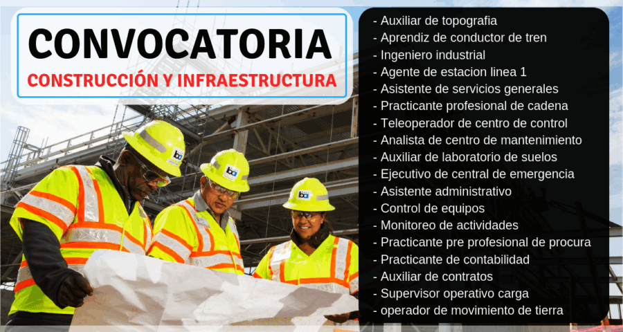 COMPAÑÍA DE CONSTRUCCIÓN E INFRAESTRUCTURA CUENTA CON VACANTES DE TRABAJO