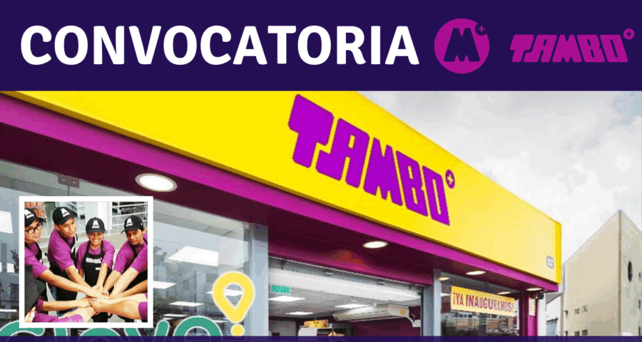 CONVOCATORIA DE TRABAJO EN TIENDAS TAMBO UNO DE LOS MEJORES DEL SECTOR
