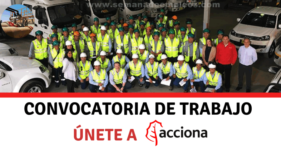 CONVOCATORIA LABORAL EN EMPRESA ACCIONA AGUA S.A SUCURSAL PERUANA
