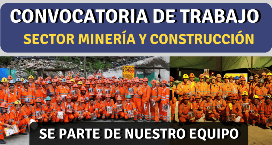 CONVOCATORIA LABORAL EN EMPRESA CONSTRUCTORA CON 82 AÑOS DE TRAYECTORIA