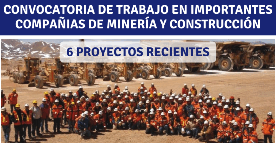 CONVOCATORIA LABORAL PARA COMPAÑÍAS DE CONSTRUCCIÓN Y MINERÍAS MAS IMPORTANTES DEL PAÍS