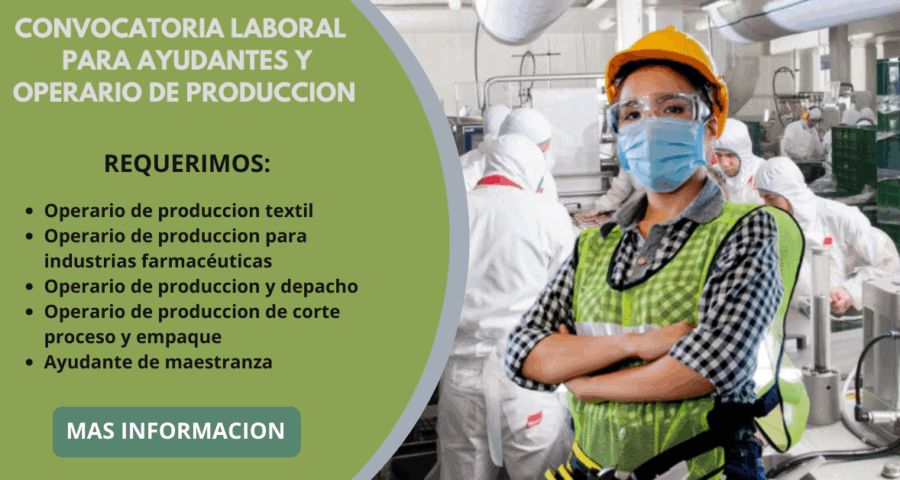 CONVOCATORIA MASIVA: Para Ayudantes y Operarios de Producción a Nivel Internacional
