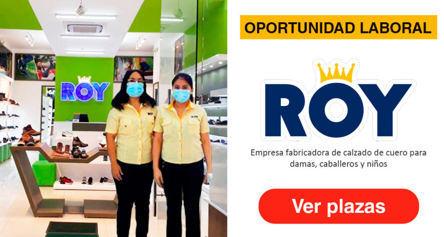 Calzados Roy esta brindado oportunidades de empleo para todos | Conócelos aquí