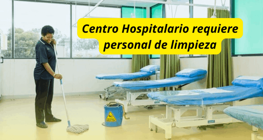 Centro Hospitalario requiere personal de limpieza
