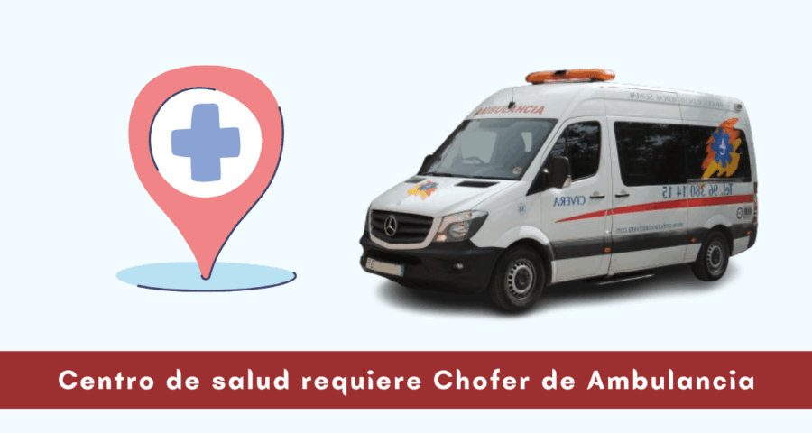 Centro de salud requiere Chofer de Ambulancia