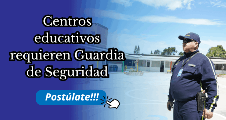 Centros educativos requieren Guardia de Seguridad