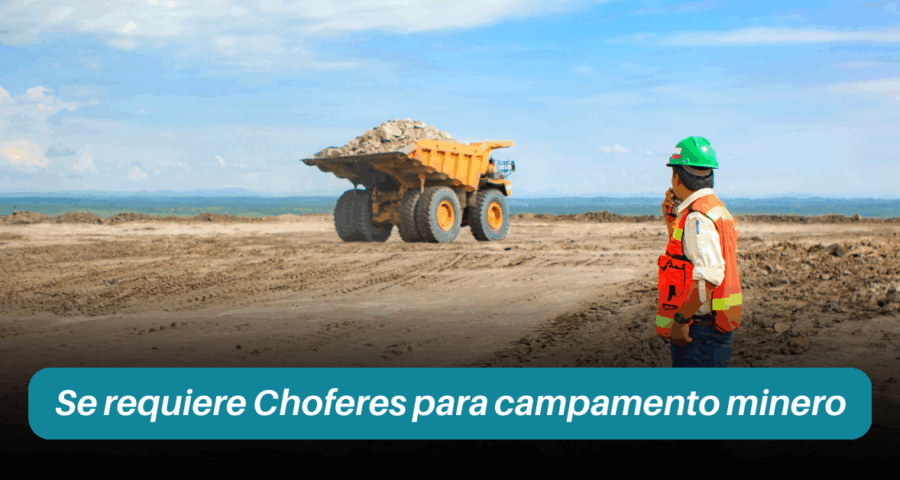 Choferes para campamento minero con sueldo de hasta S/. 4.500 soles