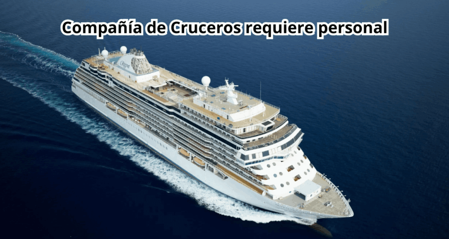 Compañía de Cruceros requiere personal