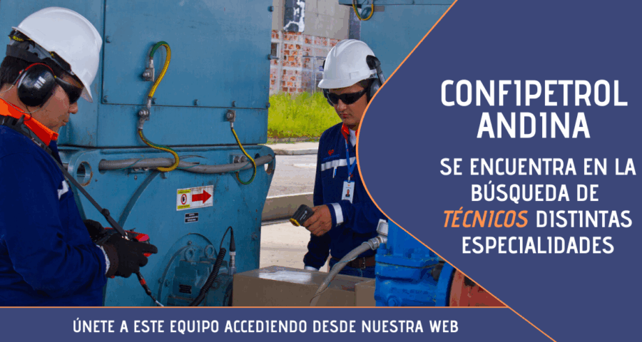 Confipetrol Andina se encuentra en la búsqueda de técnicos distintas especialidades