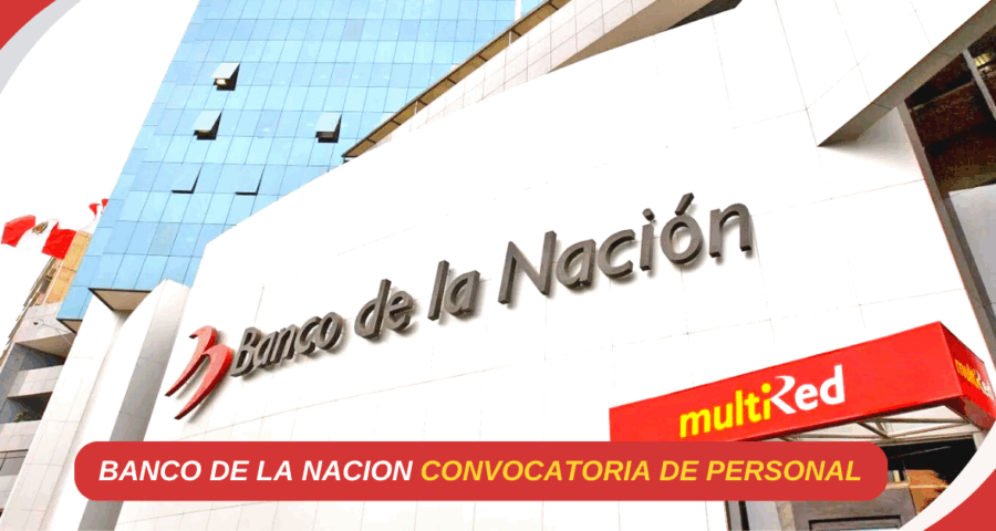 Convocatoria Banco de la Nación: se necesita personal con mínima experiencia en el sector