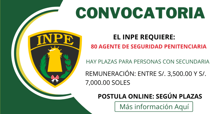 Convocatoria INPE: Trabaja Como Agente de Seguridad Penitenciaria (80 Plazas)