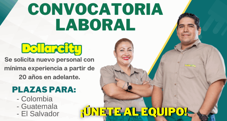 Convocatoria Laboral En Dollarcity: Requiere Auxiliares, Asesores, Administradores, Coordinadores, Otros