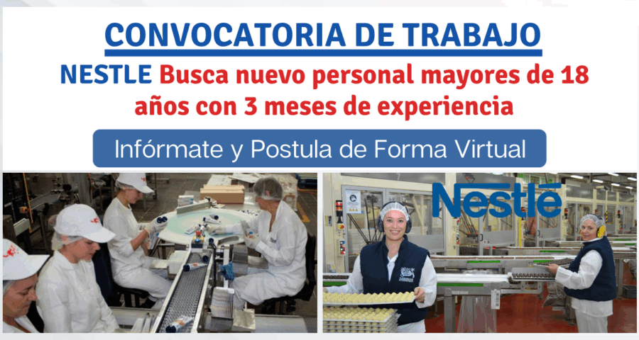 Convocatoria Masiva En Empresa Nestle: Requiere Operarios, Técnicos, Practicantes y Mas