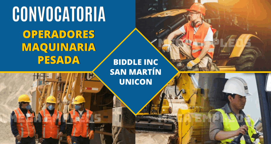 Convocatoria Operadores de maquinaria empresas  San Martín - Unicon y Biddle sector minería y construcción