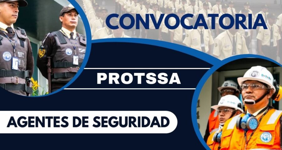 Convocatoria PROTSSA para AGENTES DE SEGURIDAD