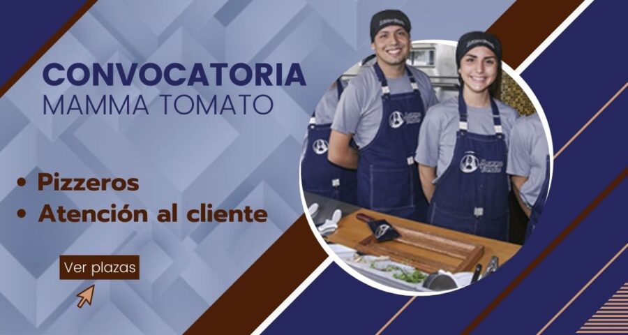 Convocatoria Pizzería MAMMA TOMATO - Nuevas plazas