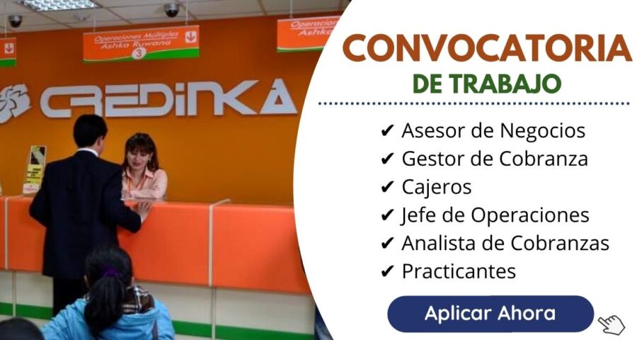 Convocatoria de Trabajo en Financiera Credinka