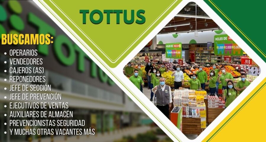 Convocatoria de empleos en RECONOCIDA cadena de TIENDAS TOTTUS