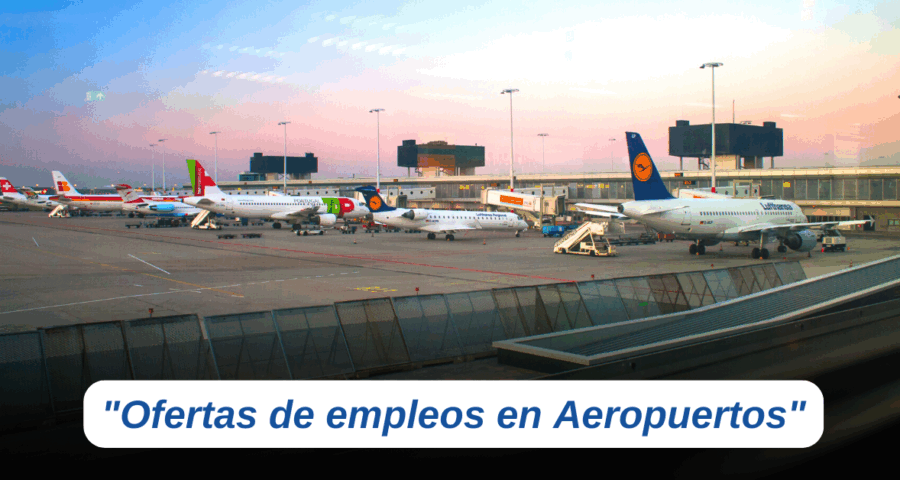 Convocatoria de trabajo en aeropuertos: se necesita personal con o sin experiencia para ocupar mas de 320 puestos