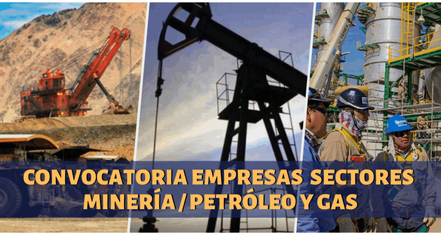 Convocatoria en importantes empresas de los sectores – Minería / Petróleo y Gas