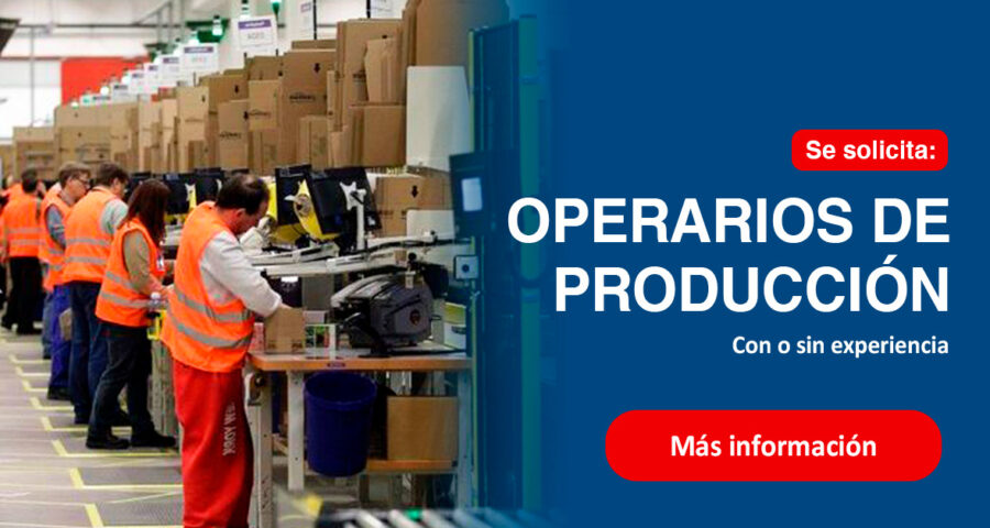 Convocatoria laboral | Se solicitan Operarios de producción con y sin experiencia