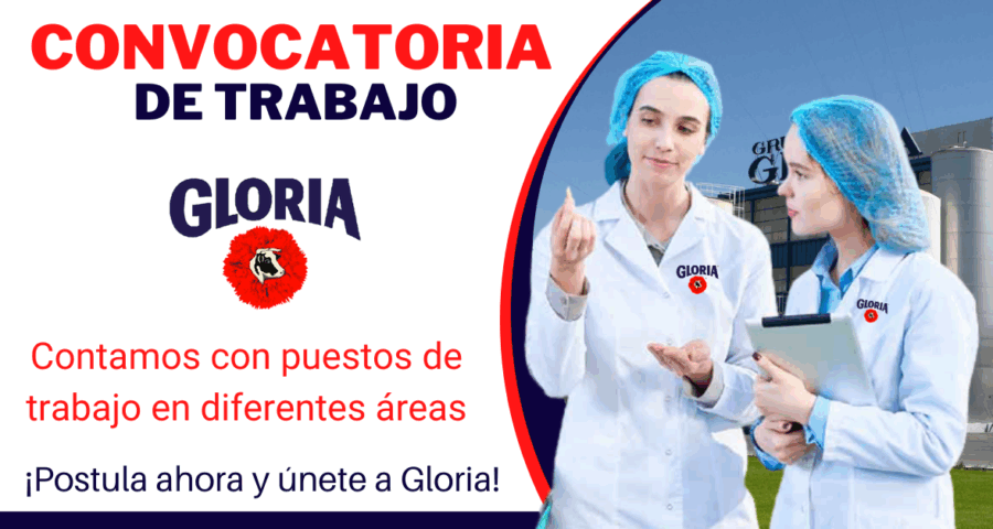 Convocatoria laboral en empresa Gloria líder del mercado lácteo ¡Únete a nuestro equipo!