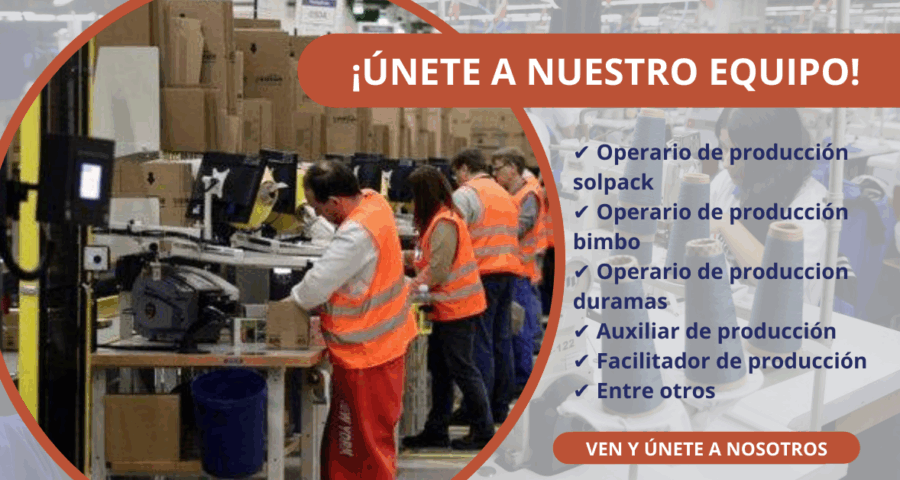 Convocatoria masiva de OPERARIOS DE PRODUCCIÓN dentro de empresas reconocidas