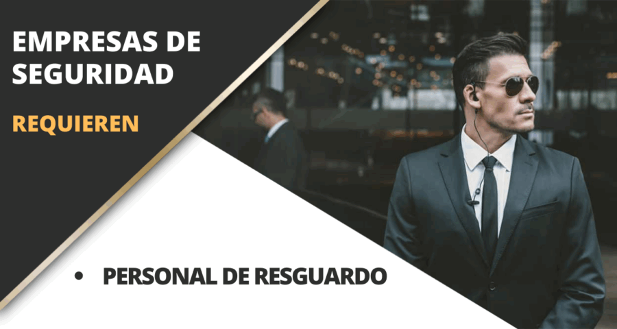 Convocatoria para personal de Resguardo con experiencia en reconocidas empresas de seguridad