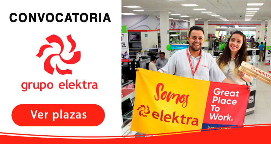 EMPLEOS | Grupo Elektra está contratando personal para varias plazas