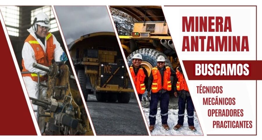 Empleos Minera ANTAMINA - Plazas disponibles
