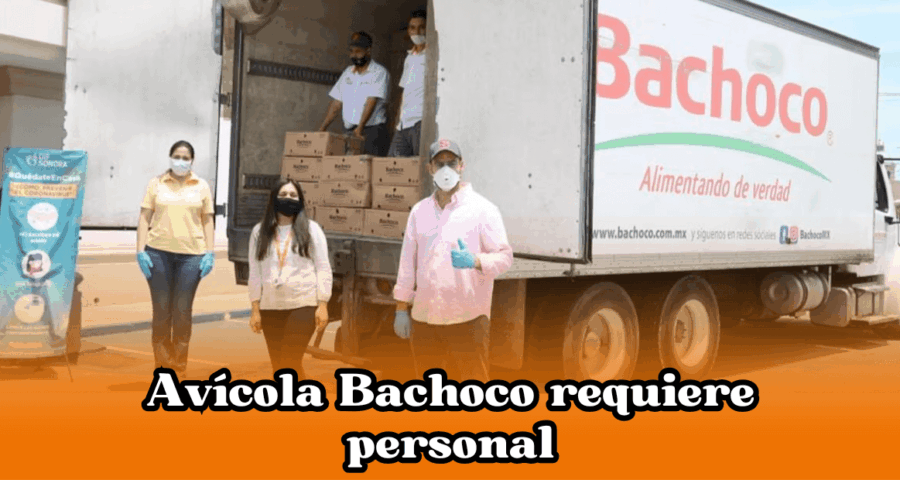 Empresa Avícola Bachoco requiere personal