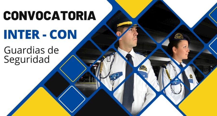 Empresa de seguridad privada INTERCON México realiza convocatoria para Guardias de Seguridad