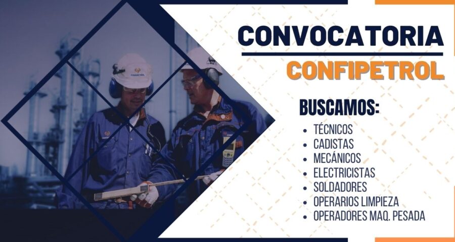 Encuentra una plaza disponible en esta nueva convocatoria de CONFIPETROL ANDINA