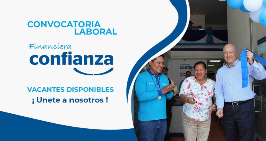 Financiera Confianza busca personas motivadas para cubrir nuevas plazas de trabajo