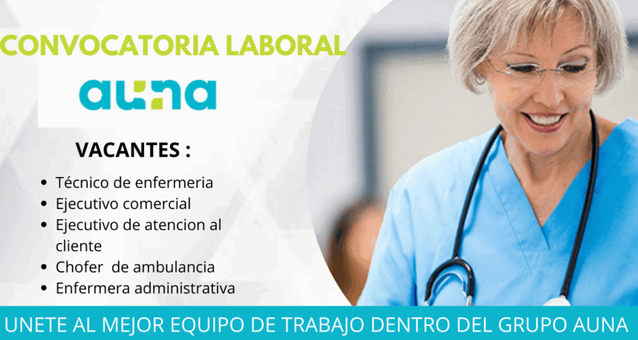 GRUPO AUNA-Pone en disposición nuevas vacantes disponibles