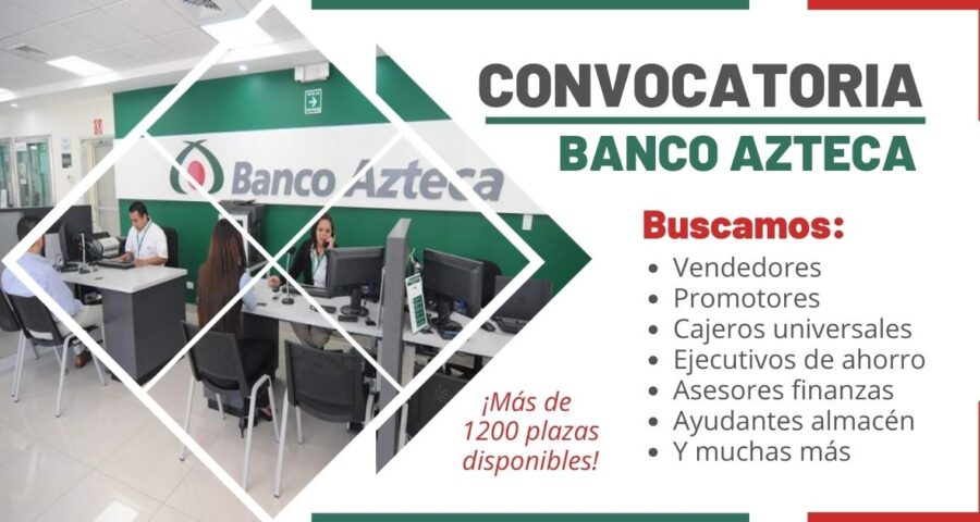 Gran convocatoria a nivel nacional hecha por el prestigioso Banco Azteca