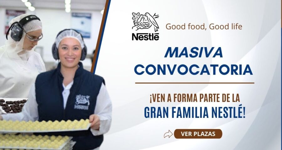 Gran oportunidad para integrase a la familia NESTLÉ PERÚ