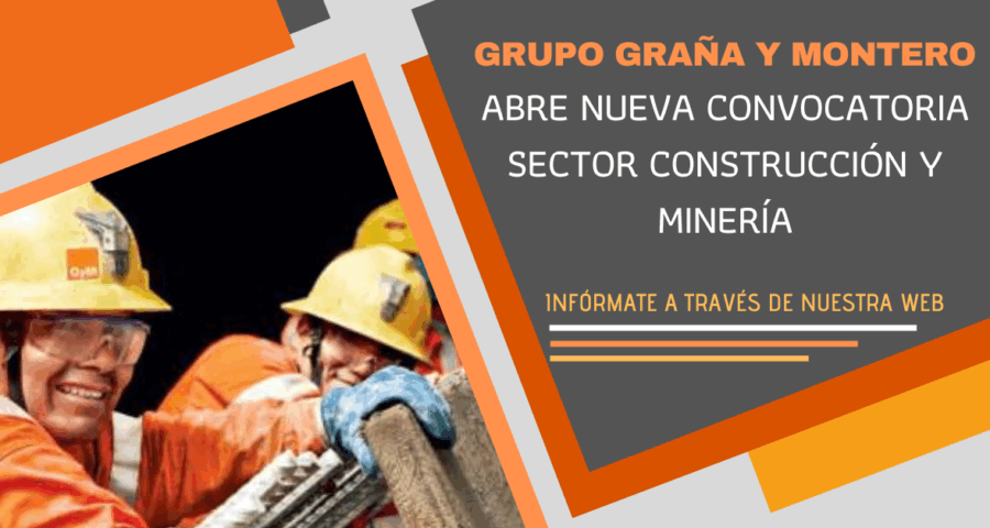 Grupo Graña y Montero abre nueva convocatoria sector construcción y minería