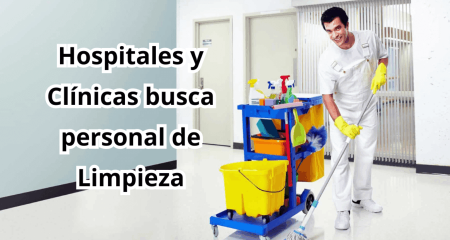 Hospitales y Clínicas busca personal de limpieza