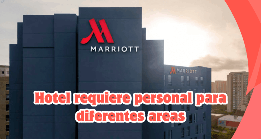 Hotel Marriott requiere personal