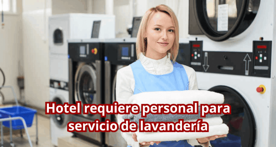 Hotel requiere personal para servicio de lavandería